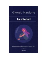 LA SOLEDAD COMPRENDERLA Y GESTIONARLA PARA NO SENTIRSE SOLO