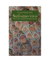 SUFISMO VIVO ENSAYOS SOBRE LA DIMENSIÓN ESOTÉRICA DEL ISLAM