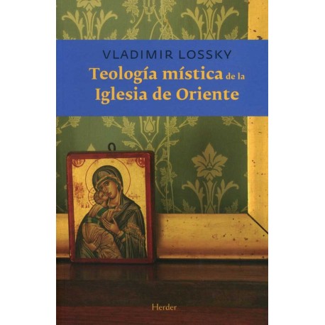 TEOLOGIA MISTICA DE LA IGLESIA DE ORIENT