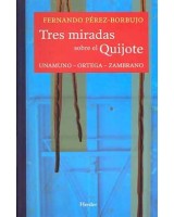 TRES MIRADAS SOBRE EL QUIJOTE UNAMUNO ORTEGA- ZAMBRANO