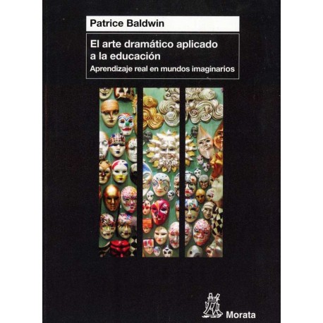 ARTE DRAMÁTICO APLICADO A LA EDUCACIÓN EL. APRENDIZAJE REAL EN MUNDOS IMAGINARIOS