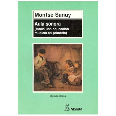 AULA SONORA HACIA UNA EDUCACIÓN MUSICAL EN PRIMARIA
