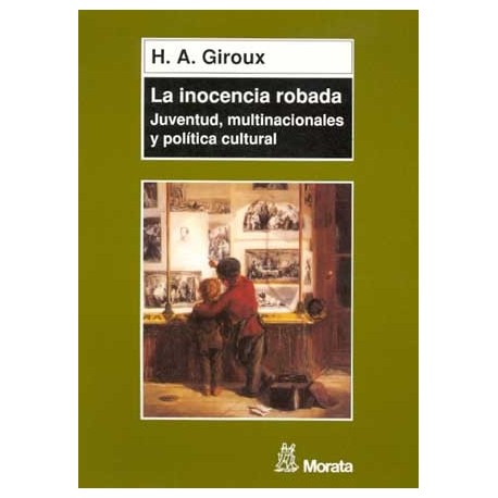 INOCENCIA ROBADA LA. JUVENTUD MULTINACIONALES Y POLÍTICA CULTURAL