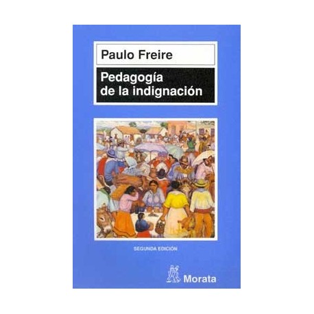 PEDAGOGÍA DE LA INDIGNACIÓN