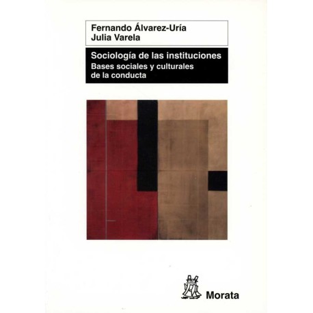 SOCIOLOGÍA DE LAS INSTITUCIONES BASES SOCIALES Y CULTURALES DE LA CONDUCTA