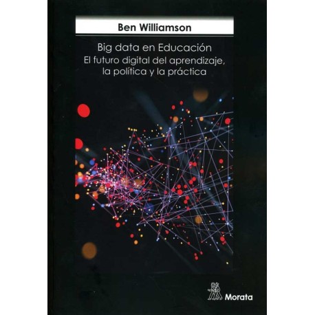 BIG DATA EN EDUCACIÓN EL FUTURO DIGITAL DEL APRENDIZAJE LA POLÍTICA Y LA PRACTICA