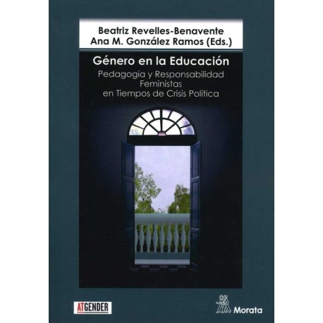 GÉNERO EN LA EDUCACIÓN. PEDAGOGÍA Y RESPONSABILIDAD FEMINISTAS EN TIEMPOS DE CRISIS POLÍTICA