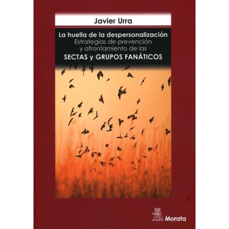 HUELLA DE LA DESPERSONALIZACIÓN LA ESTRATEGIAS DE PREVENCIÓN Y AFRONTAMIENTO DE LAS SECTAS Y GRUPOS FANATICOS