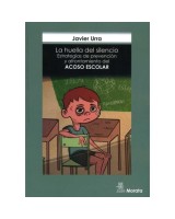 HUELLA DEL SILENCIO LA. ESTRATEGIAS DE PREVENCION Y AFRONTAMIENTO DEL ACOSO ESCOLAR