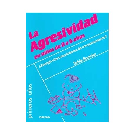 AGRESIVIDAD EN NIÑOS DE O A 6 AÑOS, LA