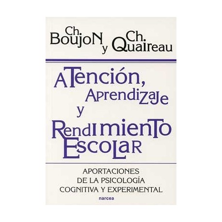 ATENCION, APRENDIZAJE Y RENDIMIENTO ESCOLAR. APORTACIONES DE