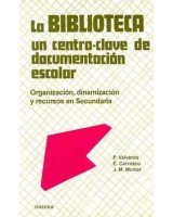 BIBLIOTECA, UN CENTRO-CLAVE DE DOCUMENTACION ESCOLAR, LA: OR