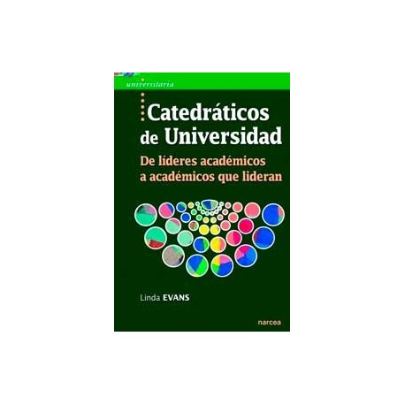 CATEDRÁTICOS DE UNIVERSIDAD. DE LIDERES ACADÉMICOS A ACADÉMIICOS QUE LIDERAN