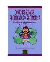 CÓMO RESOLVER PROBLEMAS DE GEOMETRÍA. PROBLEM-SOLVING GEOMÉTRICO PARA 8 A 14 AÑOS