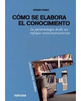 COMO SE ELABORA EL CONOCIMIENTO. LA EPISTEMOLOGIA DESDE UN E