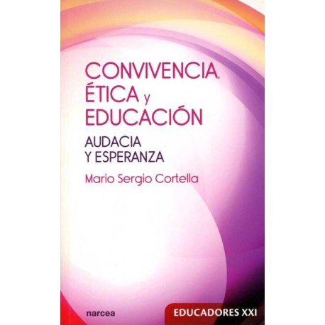 CONVIVENCIA ÉTICA Y EDUCACIÓN AUDACIA Y ESPERANZA