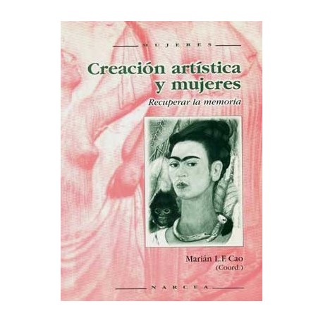 CREACION ARTISTICA Y MUJERES: RECUPERAR