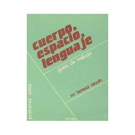 CUERPO, ESPACIO, LENGUAJE: GUIAS DE TRABAJO