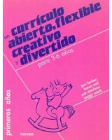 CURRICULO ABIERTO, FLEXIBLE, CREATIVO Y DIVERTIDO. PARA 3-6