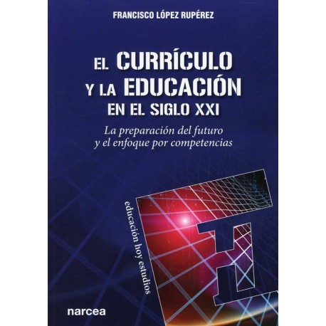 CURRICULO Y LA EDUCACION EN EL SIGLO XXI, EL