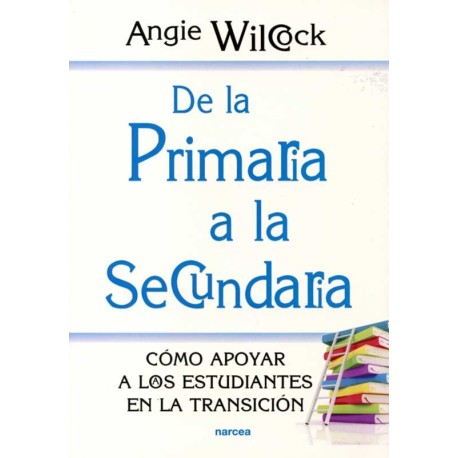 DE LA PRIMARIA A LA SECUNDARIA CÓMO APOYAR A LOS ESTUDIANTES EN LA TRANSICIÓN