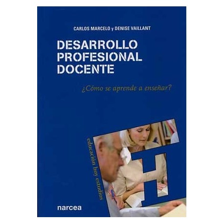 DESARROLLO PROFESIONAL DOCENTE. ¿COMO SE APRENDE A ENSEÑAR?