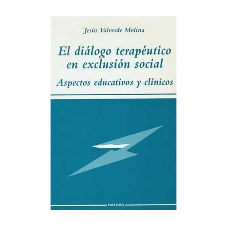 DIALOGO TERAPEUTICO EN EXCLUSION SOCIAL: ASPECTOS EDUCATIVOS