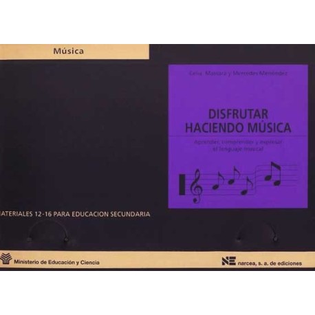 DISFRUTAR HACIENDO MUSICA: APRENDER COMPRENDER Y EXPRESAR EL