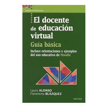 DOCENTE DE EDUCACION VIRTUAL, EL: GUIA BASICA