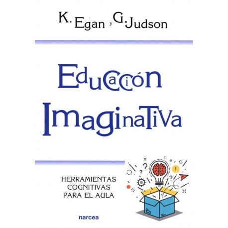 EDUCACION IMAGINATIVA. HERRAMIENTAS COGNITIVAS PARA EL AULA