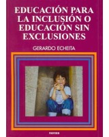 EDUCACION PARA LA INCLUSION O EDUCACION SIN EXCLUSIONES