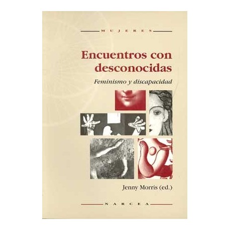 ENCUENTROS CON DESCONOCIDAS: FEMINISMO Y DISCAPACIDAD