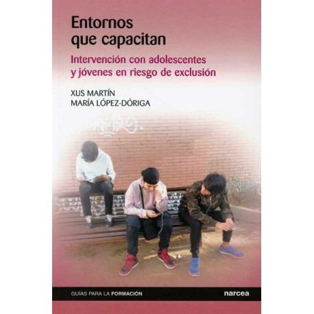 ENTORNOS QUE CAPACITAN. INTERVENCION CON ADOLESCENTES Y JOVE