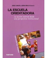 ESCUELA ORIENTADORA, LA. LA ACCION TUTORIAL DESDE UNA PERPEC