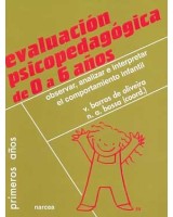 EVALUACION PSICOPEDAGOGICA DE 0 A 6 AÑOS: OBSERVAR, ANALIZAR