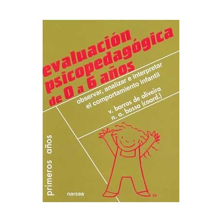 EVALUACION PSICOPEDAGOGICA DE 0 A 6 AÑOS: OBSERVAR, ANALIZAR