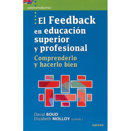 FEEDBACK EN EDUCACIÓN SUPERIOR Y PROFESIONAL COMPRENDERLO Y HACERLO BIEN