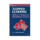 FLIPPED LEARNING. APLICAR EL MODELO DE APRENDIZAJE INVERSO