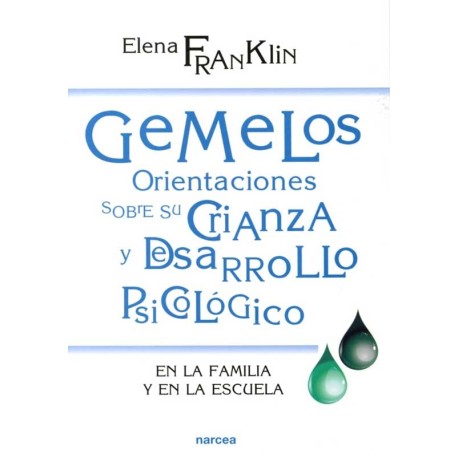 GEMELOS. ORIENTACIONES SOBRE SU CRIANZA Y DESARROLLO PSICOLÓGICO EN LA FAMILIA Y EN LA ESCUELA