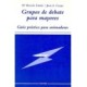 GRUPOS DE DEBATE PARA MAYORES: GUIA PRACTICA PARA ANIMADORES