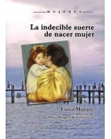 INDECIBLE SUERTE DE NACER MUJER, LA