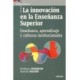 INNOVACION EN LA ENSEÑANZA SUPERIOR, LA. ENSEÑANZA, APRENDIZ