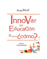 INNOVAR EN EDUCACIÓN.SI PERO ¿COMO? MITOS Y REALIDADES