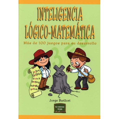 INTELIGENCIA LOGICO-MATEMATICA. MAS DE 100 JUEGOS PARA SU DE