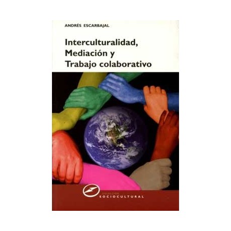 INTERCULTURALIDAD, MEDIACION Y TRABAJO COLABORATIVO