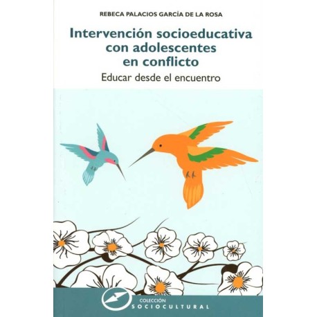 INTERVENCIÓN SOCIOEDUCATIVA CON ADOLESCENTES EN CONFLICTO EDUCAR DESDE EL ENCUENTRO