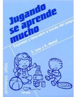 JUGANDO SE APRENDE MUCHO: EXPRESAR Y DESCUBRIR A TRAVES DEL