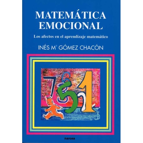 MATEMATICA EMOCIONAL. LOS AFECTOS EN EL APRENDIZAJE MATEMATI