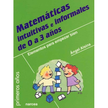 MATEMÁTICAS INTUITIVAS E INFORMALES DE 0 A 3 AÑOS ELEMENTOS PARA EMPEZAR BIEN