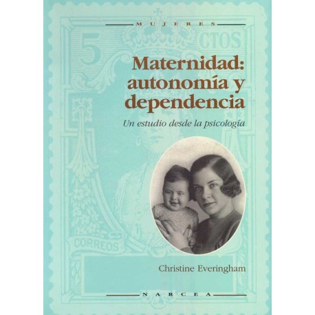 MATERNIDAD: AUTONOMIA Y DEPENDENCIA